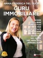 Ebook Guru Immobiliare di Anna Federica Del Duca edito da Bruno Editore