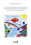 Ebook Le logiche di Frank di Francesco Grieco edito da Edizioni del Faro