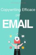 Ebook Copywriting efficace per e-mail di Aranzulla Giuseppe edito da Frenico Self Publishing