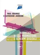 Ebook Industrie della promozione e schermi digitali di Grainge Paul, Johnson Catherine edito da minimum fax