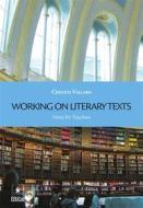 Ebook Working on Literary Texts di Cristina Vallaro edito da EDUCatt