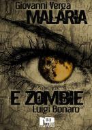 Ebook Malaria e zombie di Giovanni Verga e Luigi Bonaro edito da Nero Press