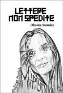 Ebook Lettere non spedite di Oksana Stomina edito da Gilgamesh Edizioni
