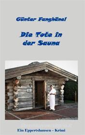 Ebook Die Tote in der Sauna di Günter Fanghänel edito da Books on Demand