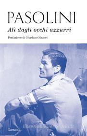 Ebook Alì dagli occhi azzurri di Pier Paolo Pasolini edito da Garzanti