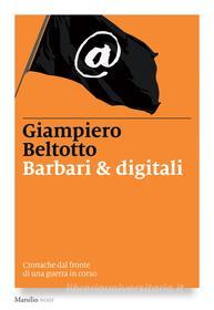 Ebook Barbari & digitali di Giampiero Beltotto edito da Marsilio