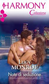 Ebook Note di seduzione di Lucy Monroe edito da HarperCollins Italia