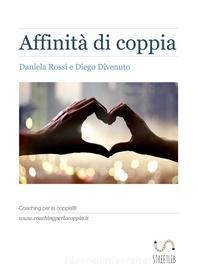 Ebook Affinità di coppia di Daniela Rossi E Diego Divenuto edito da Daniela Rossi E Diego Divenuto