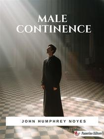 Ebook Male Continence di John Humphrey Noyes edito da Passerino