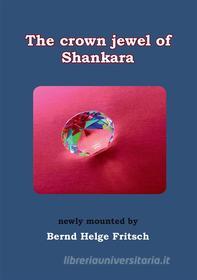 Ebook The Crown Jewel of Shankara di Bernd Helge Fritsch edito da Books on Demand