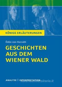 Ebook Geschichten aus dem Wiener Wald. Königs Erläuterungen. di Ödön von Horváth, Wolfgang Reizhammer edito da C. Bange Verlag
