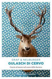 Ebook Gulasch di cervo di Graf Lisa, Neuburger Ottmar edito da Emons Libri