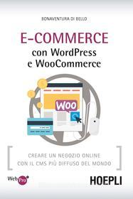 Ebook eCommerce con WordPress e Woocommerce di Bonaventura Di Bello edito da Hoepli