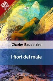 Ebook I fiori del male di Charles Baudelaire edito da E-text