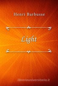 Ebook Light di Henri Barbusse edito da Classica Libris