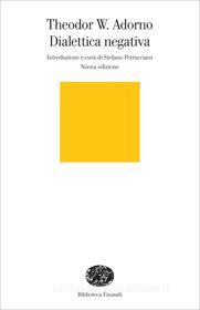 Ebook Dialettica negativa di Adorno Theodor W. edito da Einaudi