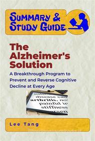 Ebook Summary & Study Guide - The Alzheimer's Solution di Lee Tang edito da LMT Press