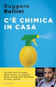 Ebook C'è chimica in casa di Rollini Ruggero edito da Mondadori