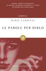 Ebook Le parole per dirlo di Cardinal Marie edito da Bompiani