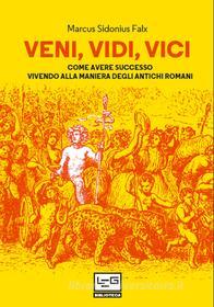 Ebook Veni, vidi, vici di Falx Marcus Sidonius, Toner Jerry edito da LEG Edizioni