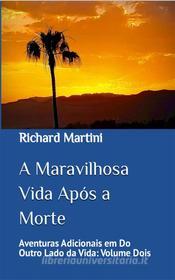 Ebook A Maravilhosa Vida Após A Morte di Richard Martini edito da Babelcube Inc.