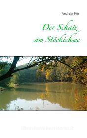 Ebook Der Schatz am Stöckichsee di Andreas Petz edito da Books on Demand