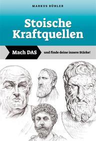 Ebook Stoische Kraftquellen di Markus Bühler edito da Books on Demand