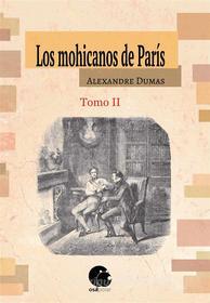 Ebook Los mohicanos de París. Tomo II di Alexandre Dumas edito da Ediciones Osa Polar CB
