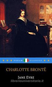 Ebook Jane Eyre (it) (Dream Classics) di Charlotte Brontë, Dream Classics edito da Adrien Devret