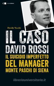 Ebook Il caso David Rossi di Davide Vecchi edito da Chiarelettere