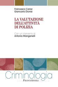 Ebook La valutazione dell'attività di polizia di Francesco Carrer, Giancarlo Dionisi edito da Franco Angeli Edizioni