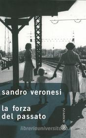 Ebook La forza del passato di Sandro Veronesi edito da Bompiani