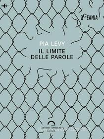 Ebook Il Limite Delle Parole di Pia Levy edito da Antonio Tombolini Editore