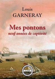 Ebook Mes pontons di Louis Garneray edito da CLAAE