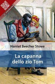 Ebook La capanna dello zio Tom di Harriet Beecher Stowe edito da E-text
