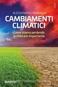 Ebook Cambiamenti climatici di Alessandro Farruggia edito da Diarkos