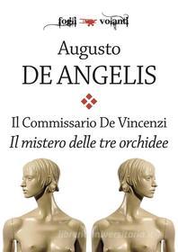 Ebook Il Commissario De Vincenzi. Il mistero delle tre orchidee di Augusto De Angelis edito da Edizioni Falsopiano