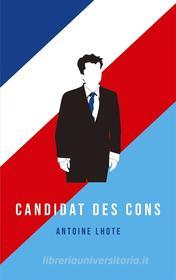 Ebook Candidat des Cons di Antoine Lhote edito da Books on Demand