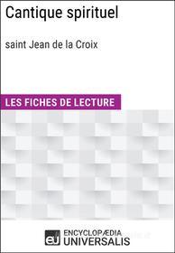 Ebook Cantique spirituel de saint Jean de la Croix di Encyclopaedia Universalis edito da Encyclopaedia Universalis