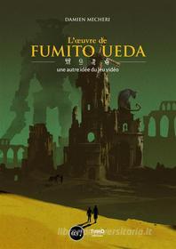 Ebook L'œuvre de Fumito Ueda di Damien Mecheri edito da Third Editions