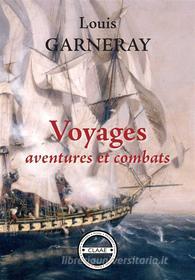 Ebook Voyages, aventures et combats di Louis Garneray edito da CLAAE