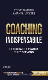 Ebook Coaching Indispensabile di Steve Bavister, Amanda Vickers edito da Alessio Roberti Editore