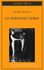 Ebook Le persiane verdi di Georges Simenon edito da Adelphi