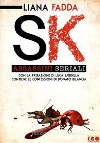 Ebook SK - Assassini Seriali di Liana Fadda edito da Kreattiva Edizioni