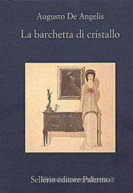 Ebook La barchetta di cristallo di Augusto De Angelis edito da Sellerio Editore