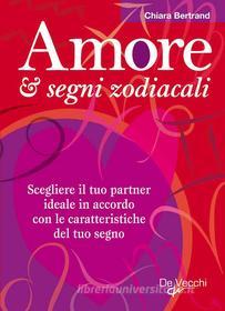 Ebook Amore e segni zodiacali di Bertrand Chiara edito da De Vecchi