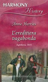 Ebook L'ereditiera vagabonda di Anne Herries edito da HarperCollins Italia