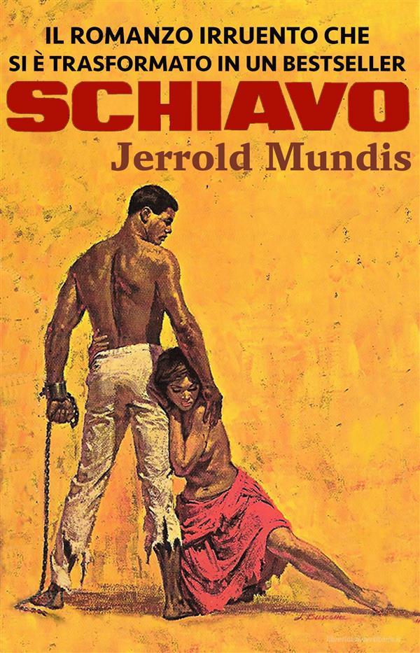 Ebook Schiavo di Jerrold Mundis edito da Wolf River Press