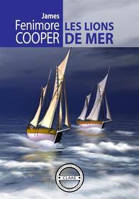 Ebook Les lions de mer di James Fenimore Cooper edito da CLAAE