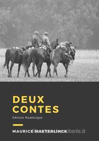 Libro Ebook Deux contes di Maurice Maeterlinck di Librofilio